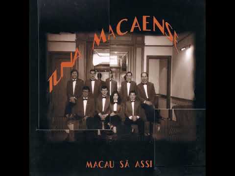 01. Tuna Macaense - Macau Sã Assi