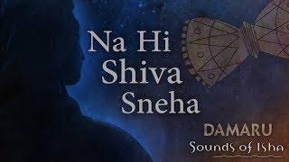 Na Hi Shiva Sneha  Damaru  Adiyogi Chants  Sounds 
