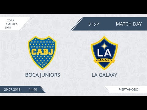 AFL18. Copa America. Day 3. Boca Juniors - LA Galaxy
