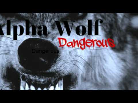 "Dangerous" Preview - Alpha Wolf
