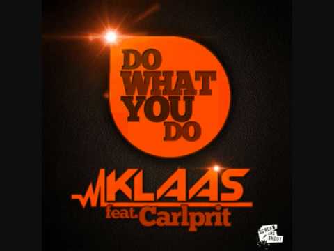 Klaas feat. Carlprit - Do What You Do (Bodyrockz Bootleg Edit)