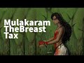 Mulakaram The Breast Tax