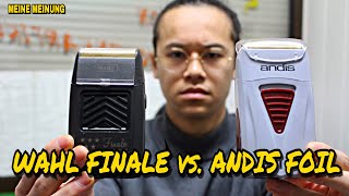 WAHL FINALE FINISH TOOL SHAVER vs. ANDIS FOIL SHAVER I MEINE EIGENE MEINUNG I NUYÄN