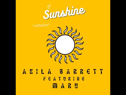 Sunshine  (Akila Barrett Featuring Maru ) 2023