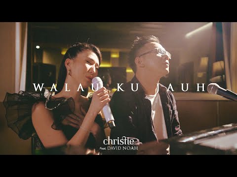 Christie & David Noah - Walau Ku Jauh (Piano Session)