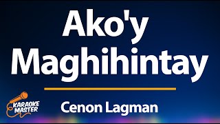 Ako&#39;y Maghihintay - Cenon Lagman (KARAOKE) OPM