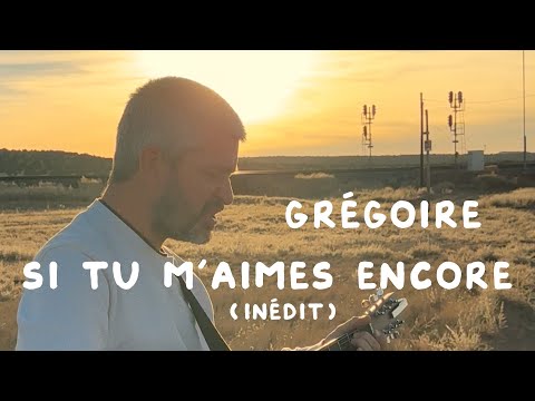 GREGOIRE - Si Tu M'aimes Encore (Video officielle - inédite)