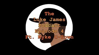 The Luke James Podcast Ep 4: Horror Movie Extravaganza ft. Myke C-Town of DEHH!