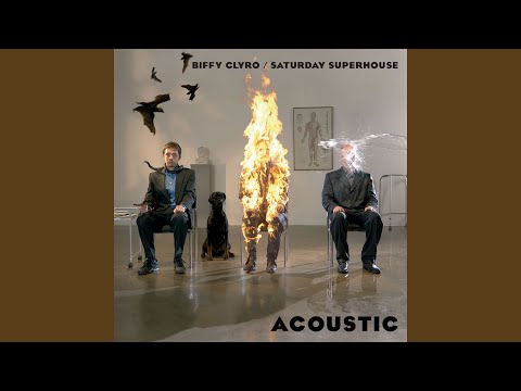 Videoclip de Saturday Superhouse (Acoustic Version) — Biffy Clyro
