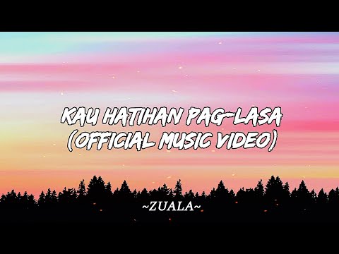 ZUALA - KAU HATIHAN PAG-LASA (OFFICIAL MUSIC VIDEO)