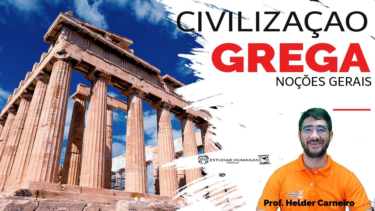 Grécia Antiga - Noções Iniciais - Prof. Helder Carneiro