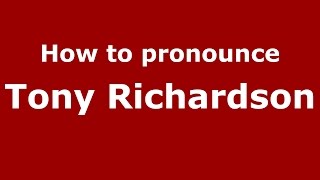 How to pronounce Tony Richardson
