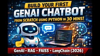 Build Your First GenAI Chatbot from Scratch using Python | GenAI, RAG, FAISS & LangChain (2026)