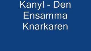 preview picture of video 'Kanyl - Den Ensamma Knarkaren'