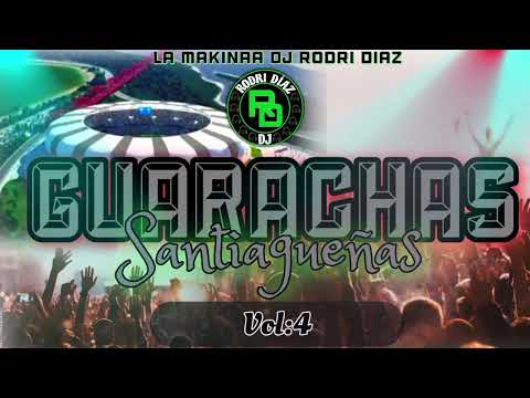 GUARACHAS SANTIAGUEÑAS VOL:4 ( Primavera, Verano  ) DJ RODRI DIAZ La Makinaa