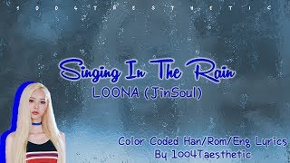 Download lagu JinSoul (진솔) (LOOΠΔ/이달의 소녀) - Singing in the Rain Color Coded Han/Rom/Eng Lyrics mp3