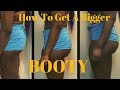 Get A Bigger Butt In One Week At Home ( I Saw Results Within 6 Days!) Tips And Tricks