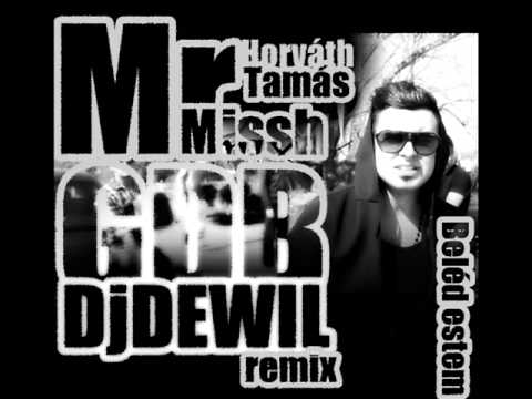 Mr Missh feat Horváth Tamás - Beléd Estem (GDB & Dj DewiL Remix)