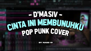 Download lagu D'MASIV - Cinta Ini Membunuhku (Pop Punk Cover by Nass ID) mp3 Download lagu D'MASIV - Cinta Ini Membunuhku (Pop Punk Cover by Nass ID) mp3