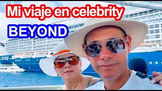 Celebrity Beyond Mi experiencia en ￼el Crucero