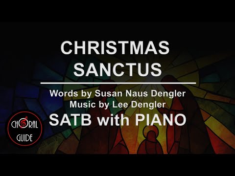 Christmas Sanctus - Susan and Lee Dengler | SATB with PIANO