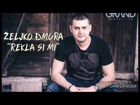 Zeljko Djmura - Rekla si mi (Audio 2017)