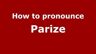 How to pronounce Parize