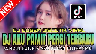 Download lagu DJ DUGEM DISCOTIK PALING GACOR ❗️DJ AKU PAMIT PERGI TERBARU X CINCIN PUTIH | DJ REMIX FUNKOT mp3
