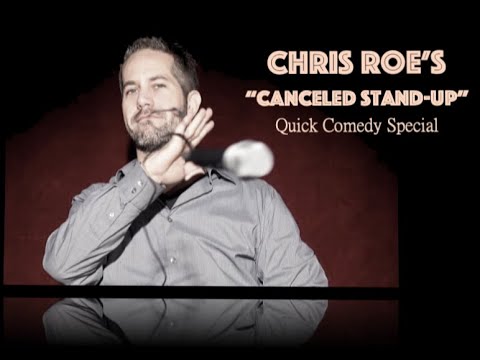 Chris Roe - "Canceled Stand-Up" Comedy Special