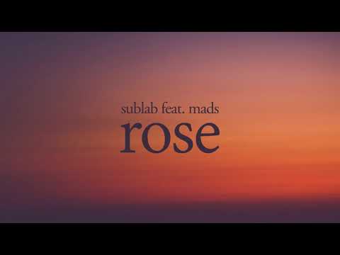 Sublab - Rose (feat. Mads)