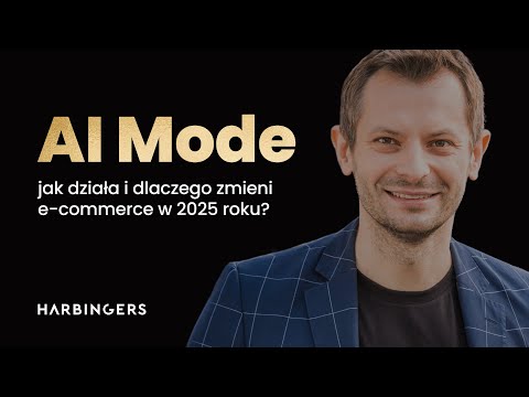 Jak przygotować e-commerce na AI Mode? | Harbingers