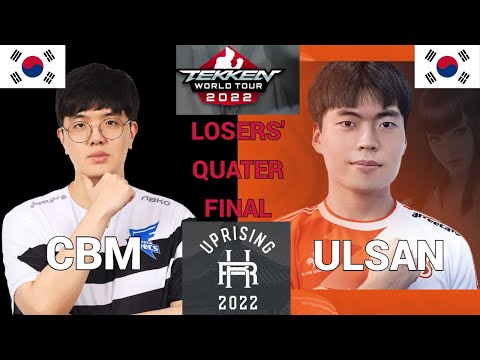 CBM vs ULSAN | LOSERS' QUATER-FINAL | UPRISING KOREA 2022 | TEKKEN 7 | #uprisingkorea2022