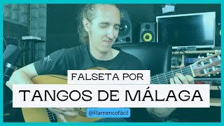 FALSETA por TANGOS DE MALAGA + COMPÁS Y REMATE TUTORIAL de GUITARRA FLAMENCA