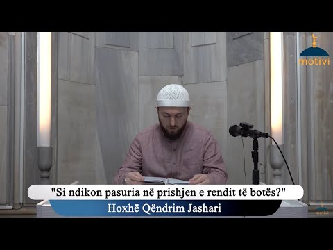 |204| Si ndikon pasuria në prishjen e rendit të botës? - Hoxhë Qëndrim Jashari