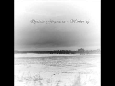 Øystein Jørgensen - Winter EP [Full EP]