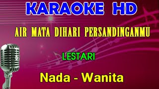 Download lagu Air mata Di hari Persandinganmu - Lestari | KARAOKE Nada Wanita mp3 Download lagu Air mata Di hari Persandinganmu - Lestari | KARAOKE Nada Wanita mp3