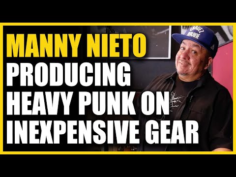 Producing Heavy Punk On Inexpensive Gear: Manny Nieto Interview & LA Studio Tour