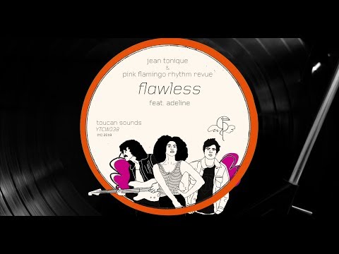 Jean Tonique & Pink Flamingo Rhythm Revue - Flawless (feat. Adeline)