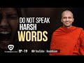 Do Not Speak Harsh Words | The Buddhism In English | Ep-19