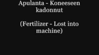 Apulanta - Koneeseen kadonnut (English translation)