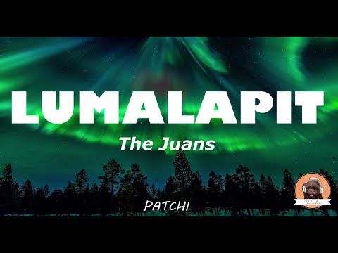 Lumalapit by The Juans (Music Lyrics)