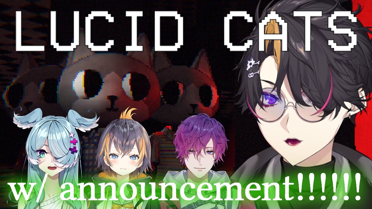 【 告知あり| with announcement】Lucid Cats! ft. SEUP (holy farts shu yamino cat real watdis announcement)