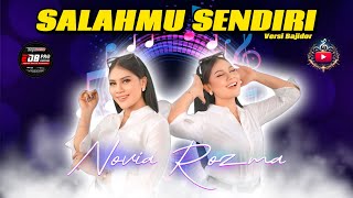 Download lagu SALAHMU SENDIRI - NOVIA ROZMA - BAJIDOR - EDBPRO - MUSIK mp3
