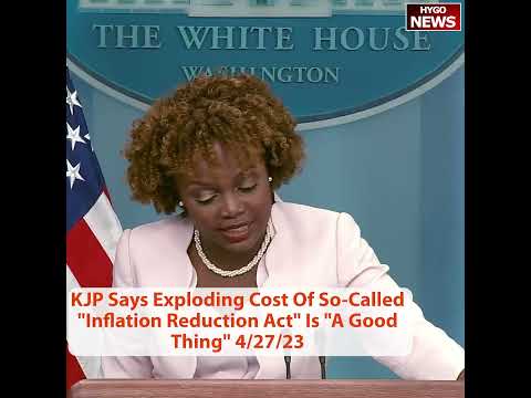 KJP Says Exploding Cost Of So-Called 'Inflation Reduction Act' Is 'A Good Thing'