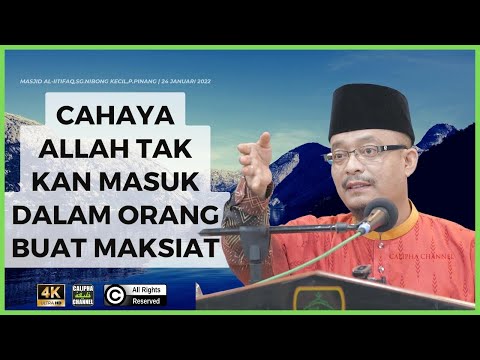 DATO USTAZ KAZIM ELIAS - CAHAYA ALLAH TAK KAN MASUK DALAM ORANG BUAT MAKSIAT