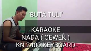 Download lagu BUTA TULI KARAOKE NADA ( CEWEK ) - KN 2400 KEYBOARD By DJ KUJEK mp3 Download lagu BUTA TULI KARAOKE NADA ( CEWEK ) - KN 2400 KEYBOARD By DJ KUJEK mp3