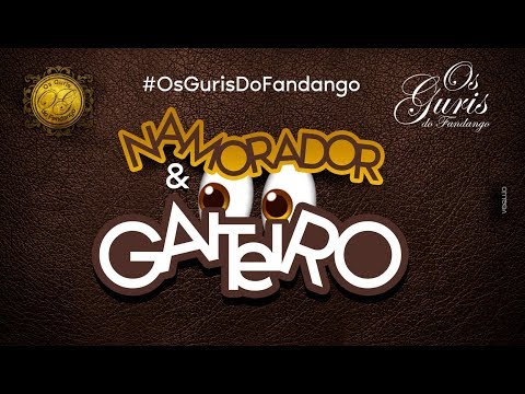 NAMORADOR E GAITEIRO (LYRIC VIDEO OFICIAL) - OS GURIS DO FANDANGO