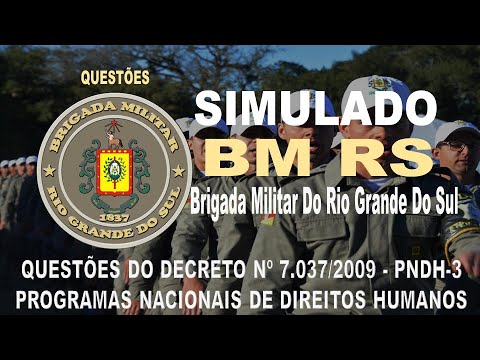 SIMULADO BM RS / 2022- BRIGADA MILITAR DO RIO GRANDE DO SUL - QUESTÕES DO DECRETO Nº 7.037/2009 PNDH