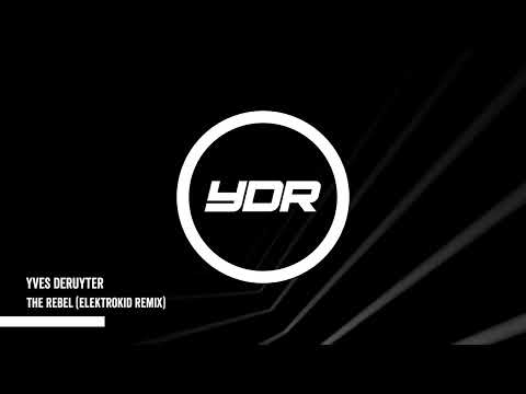 Yves Deruyter - The Rebel (Elektrokid Remix)