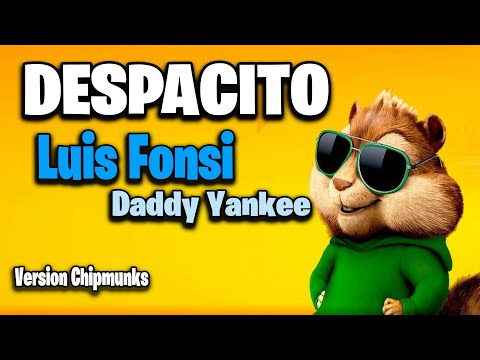 Despacito - Luis Fonsi, Daddy Yankee (Version Chipmunks - Lyrics/Letra)